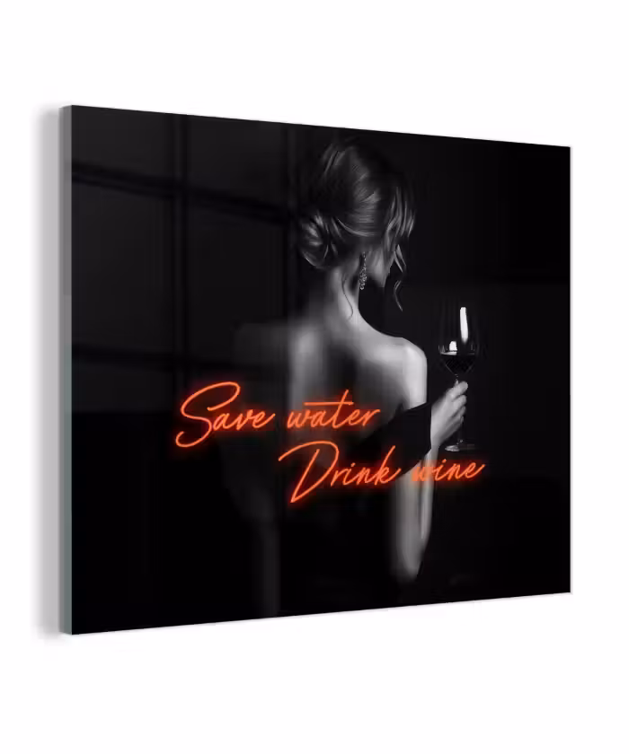 Glas schilderij - Wijn - Vrouw - Neon - Quote