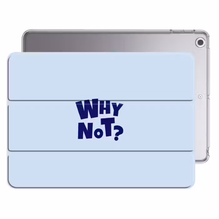 iPad hoes - Why not - Blauw - Licht blauw - Quote