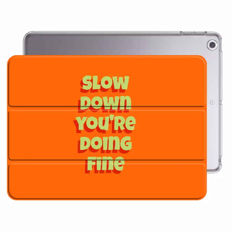 iPad hoes - Slow down you're doing fine - Oranje - Simple — 1